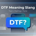 DTF Meaning Slang What It Means in Text and Dating