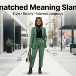Snatched Meaning Slang: Definition, Usage, Examples, and Context
