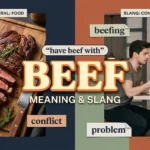 Beef Meaning Slang What “Beef” Means in Text & Conversation