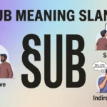 Sub Meaning Slang What Does “Sub” Mean in Text and Online